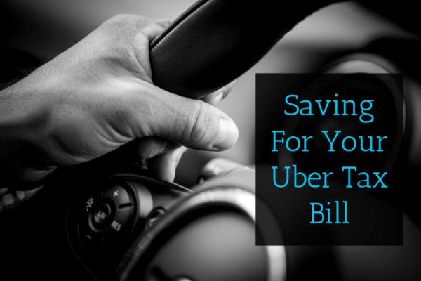 Saving For Your Uber Tax Bill
