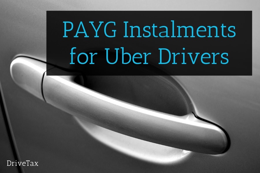 PAYG Instalments for Uber Drivers